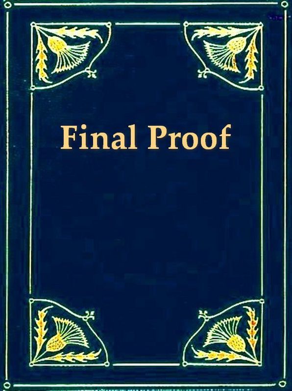 Final Proof, Or the Value of Evidence