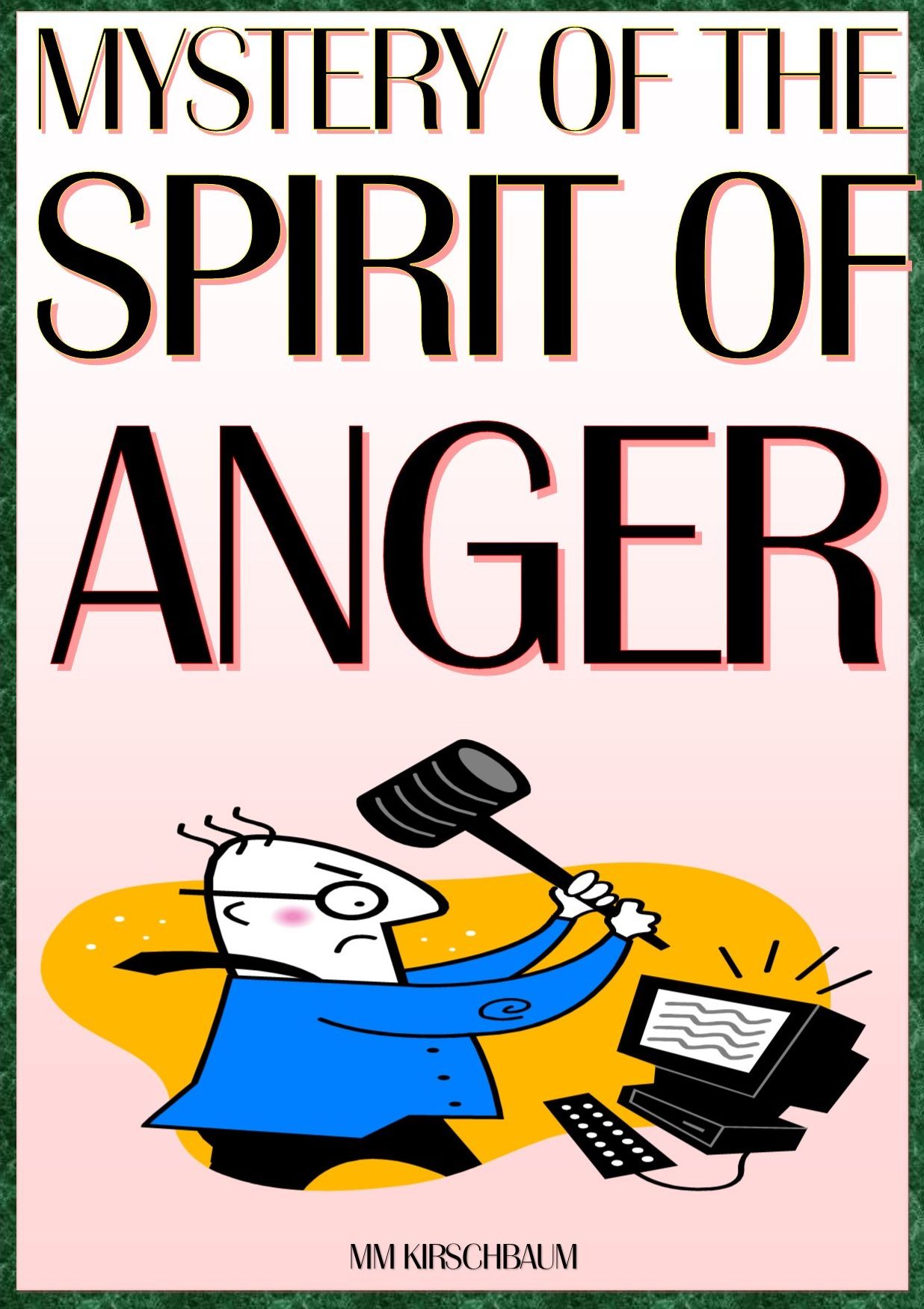 THE MYSTERY OF THE SPIRIT OF ANGER