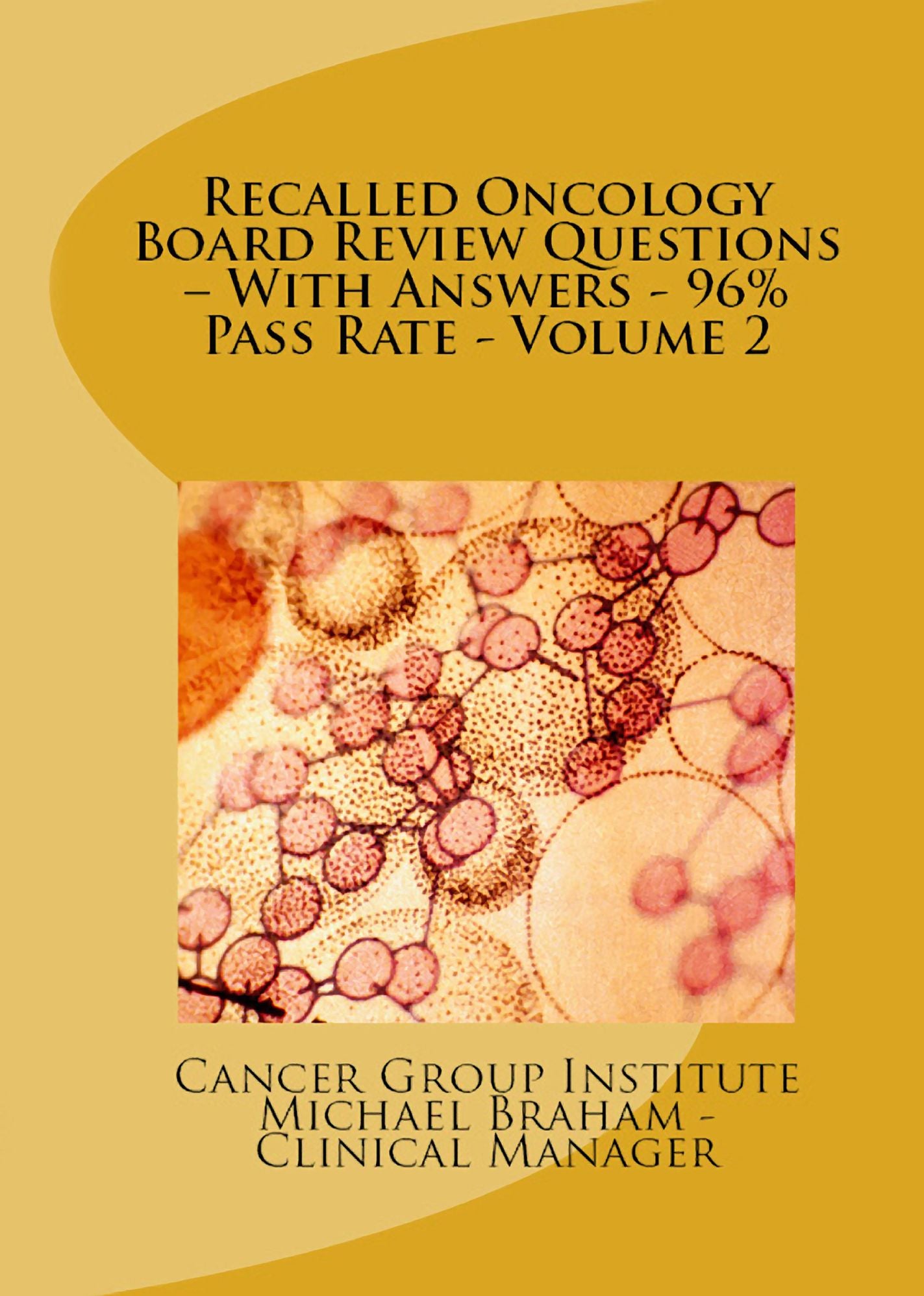 Recalled Oncology Board Review Questions - With Answers - 96% Pass Rate - Volume 2