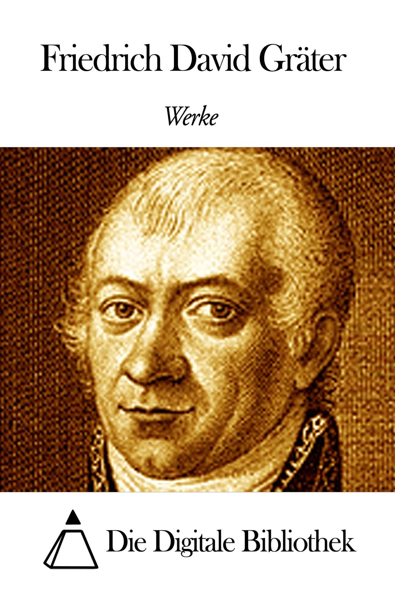Werke von Friedrich David Gräter