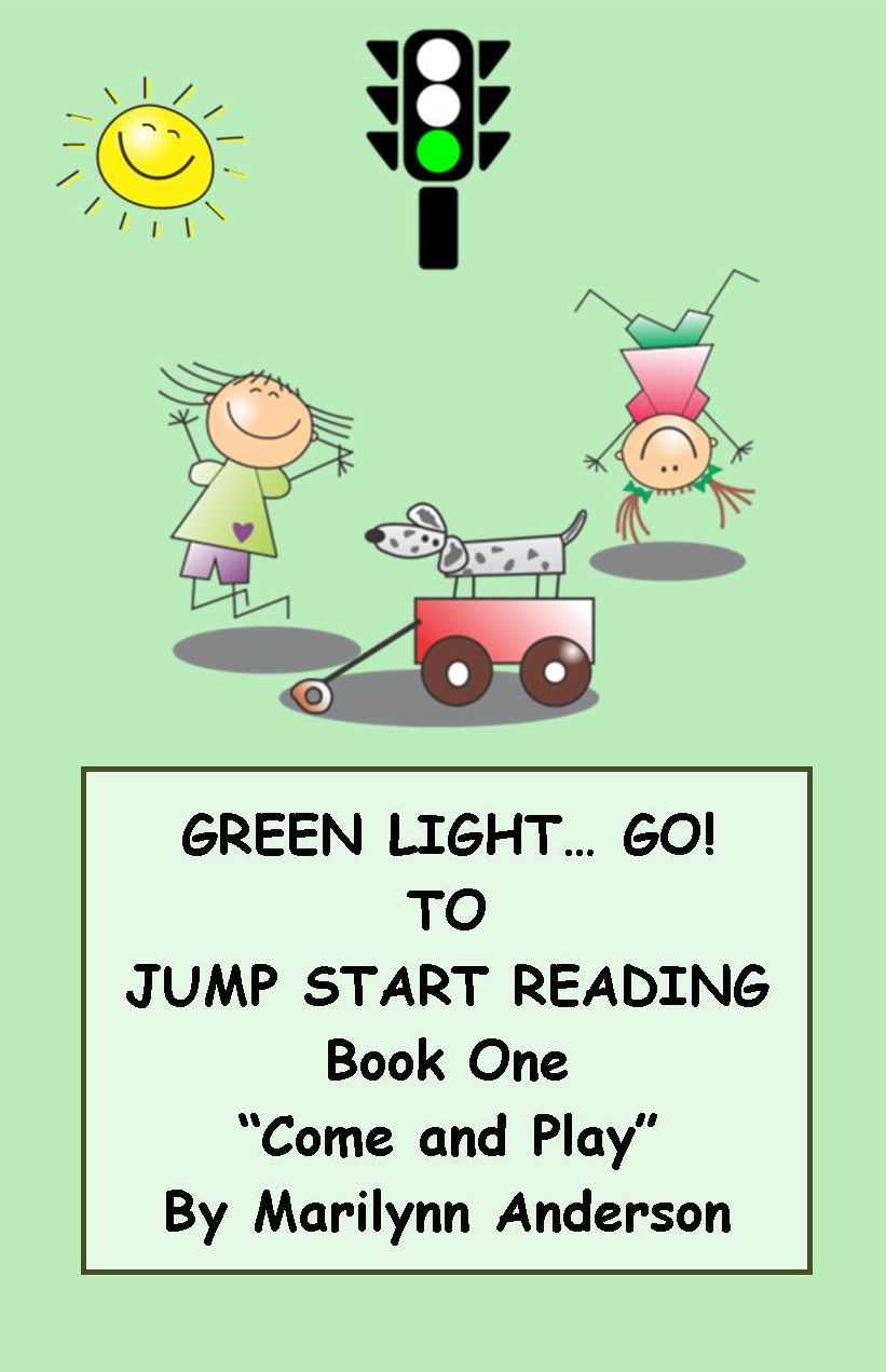 GREEN LIGHT... GO! ~~ TO JUMP START READING ~~ A REMEDIAL READING PROGRAM FOR SUCCESS ~~ BOOK ONE ~~ "COME AND PLAY"
