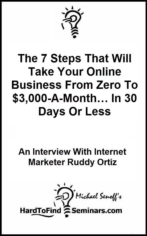 The 7 Steps That Will Take Your Online Business From Zero To $3,000-A-Month In 30 Days Or Less: An Interview With Internet Marketer Ruddy Ortiz