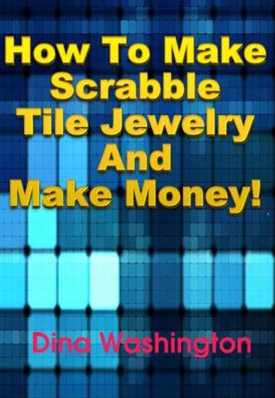 How To Make Scrabble Tile Jewelry and Make Money!