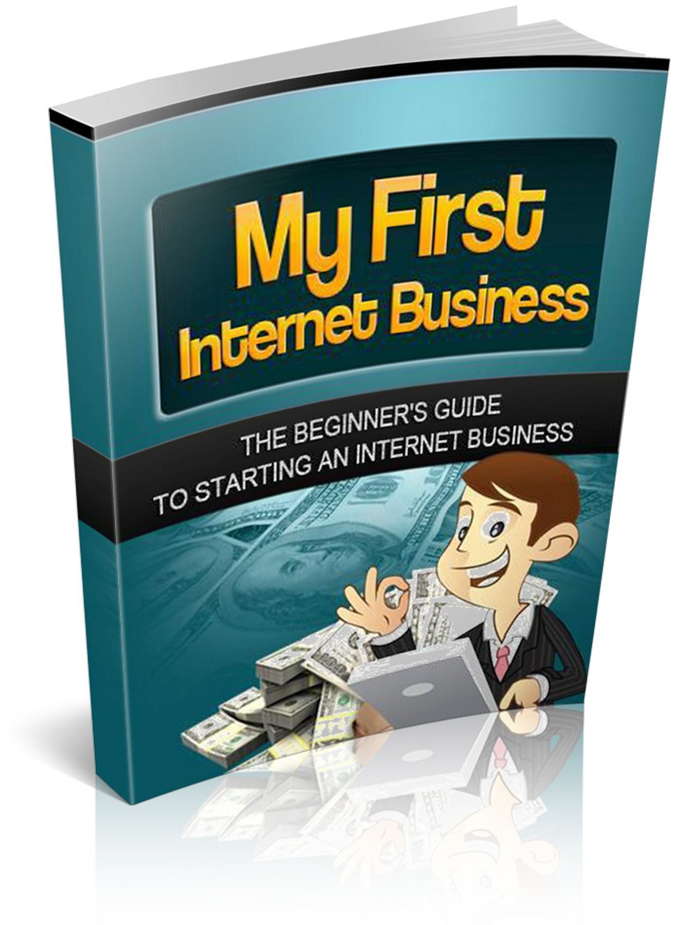 My First Internet Business: "Finally! How To Get Your First Internet Business Up And Running So You Can Work From The Comfort of Your Home" (Brand New) AAA+++