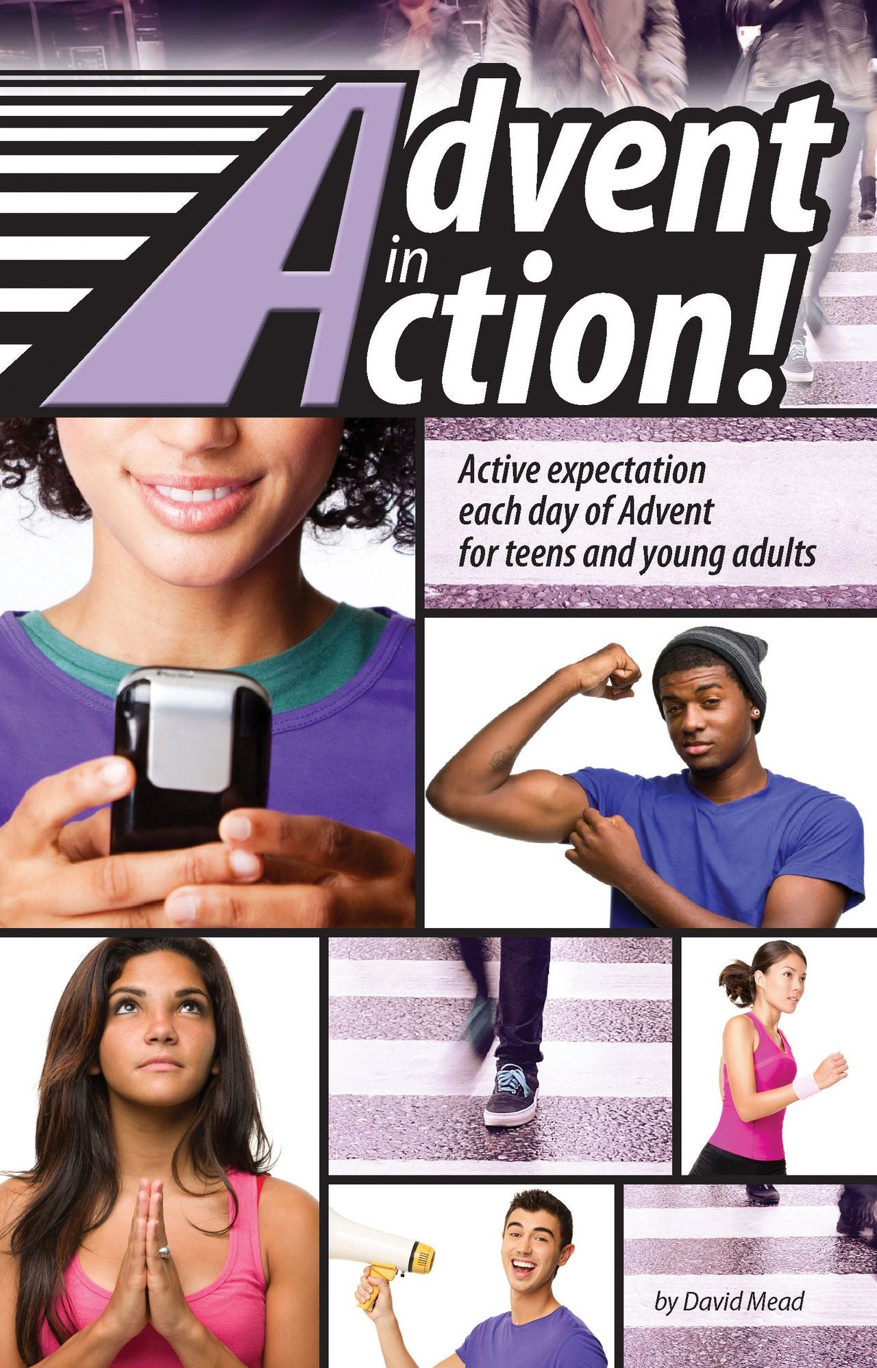 Advent in Action: Active expectation each day of Advent for teens and young adults