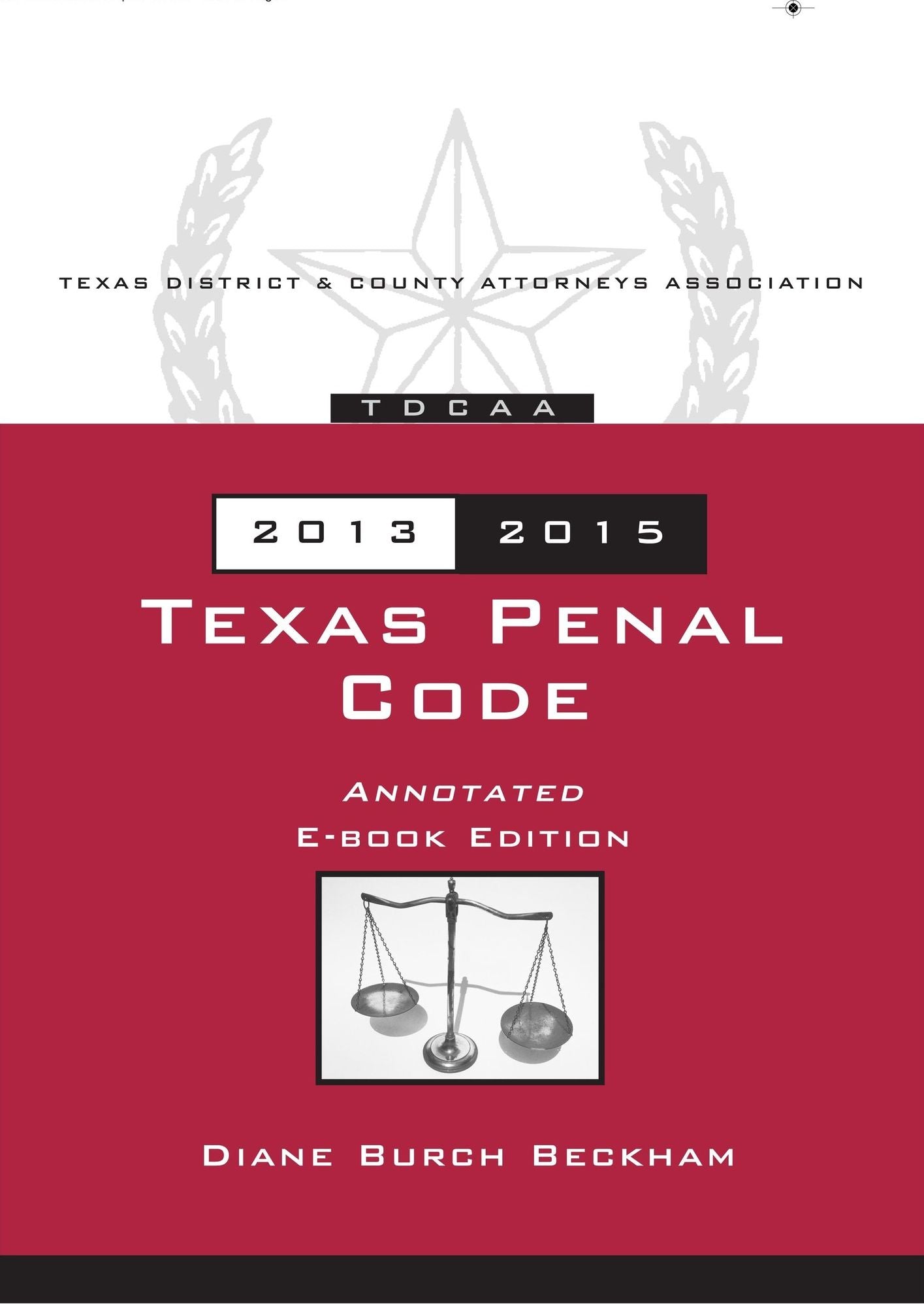 Texas Penal Code Annotated 2013-2015