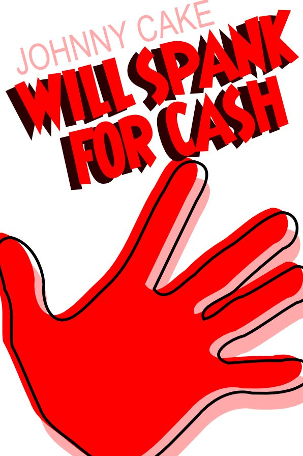 Will Spank For Cash (Gay Spanking Erotica)