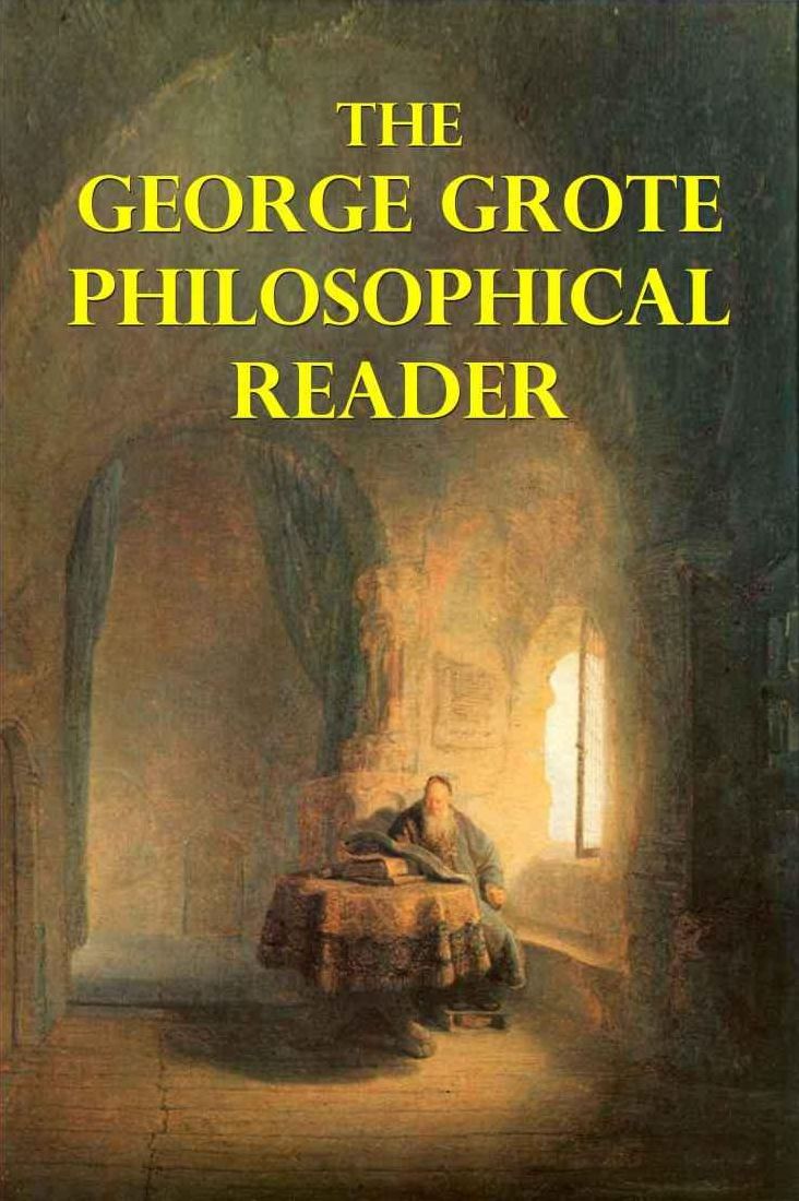 The George Grote Philosophical Reader