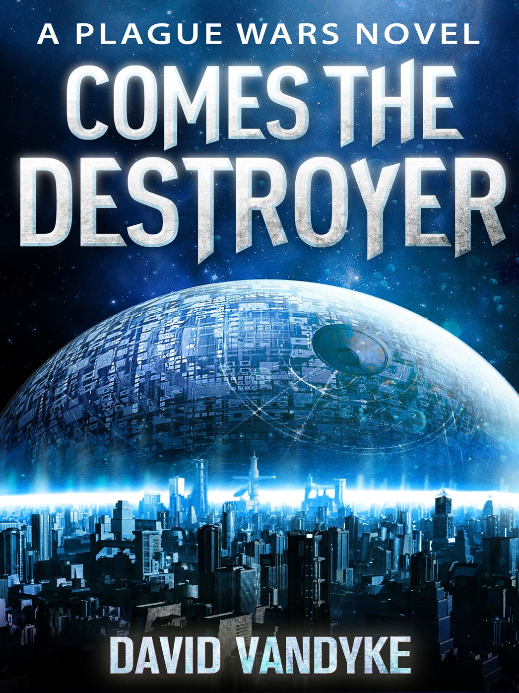 Comes The Destroyer - Plague Wars Series Book 10