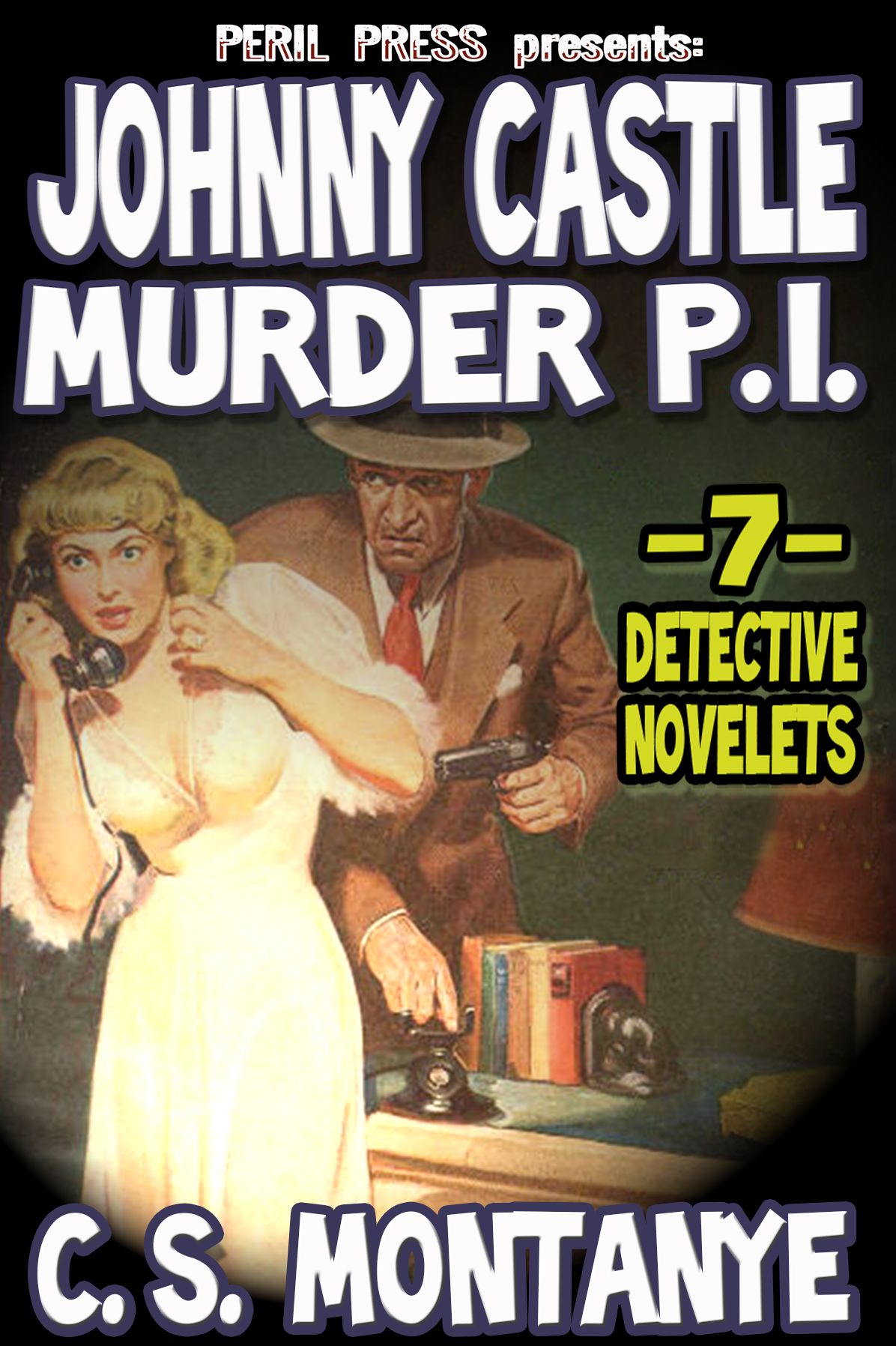Johnny Castle Murder P.I. - 7 Detective Noveletes