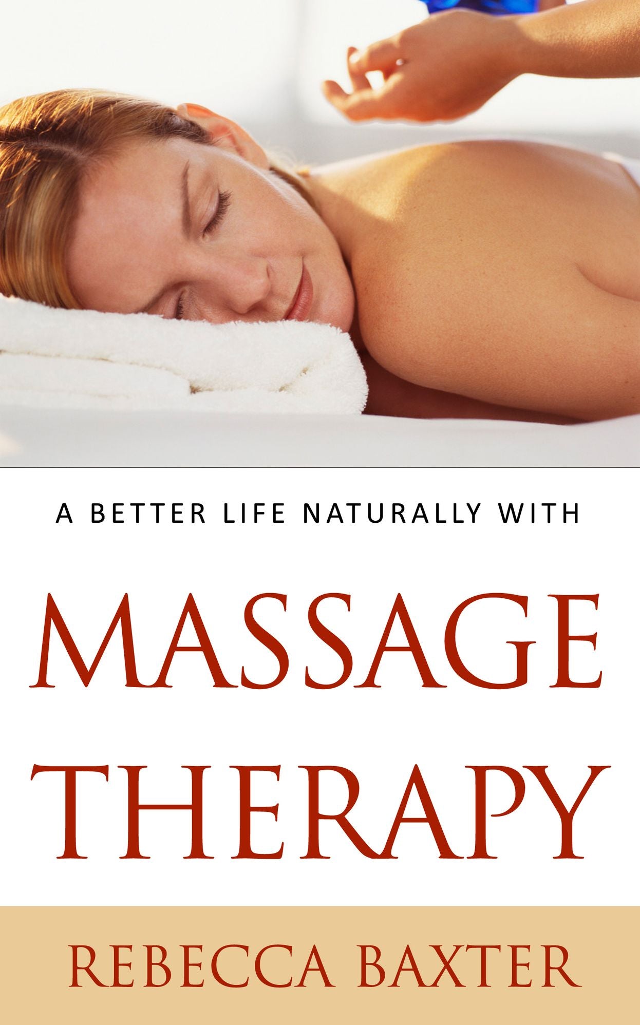 A Better Life Naturally with Massage Therapy