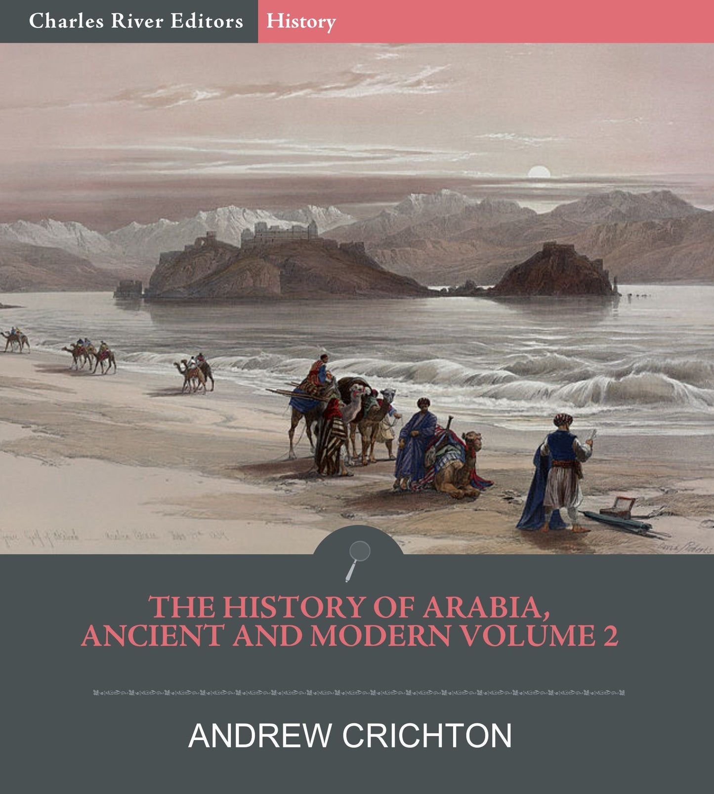 The History of Arabia, Ancient and Modern, Volume 2