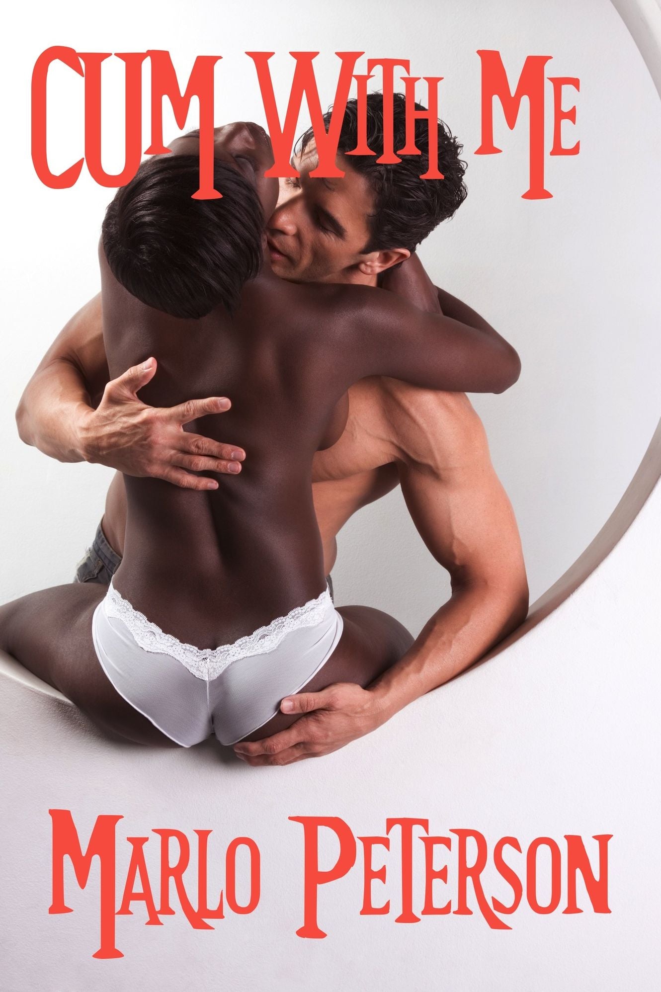 Cum With Me (Interracial BW/WM Erotic Romance)