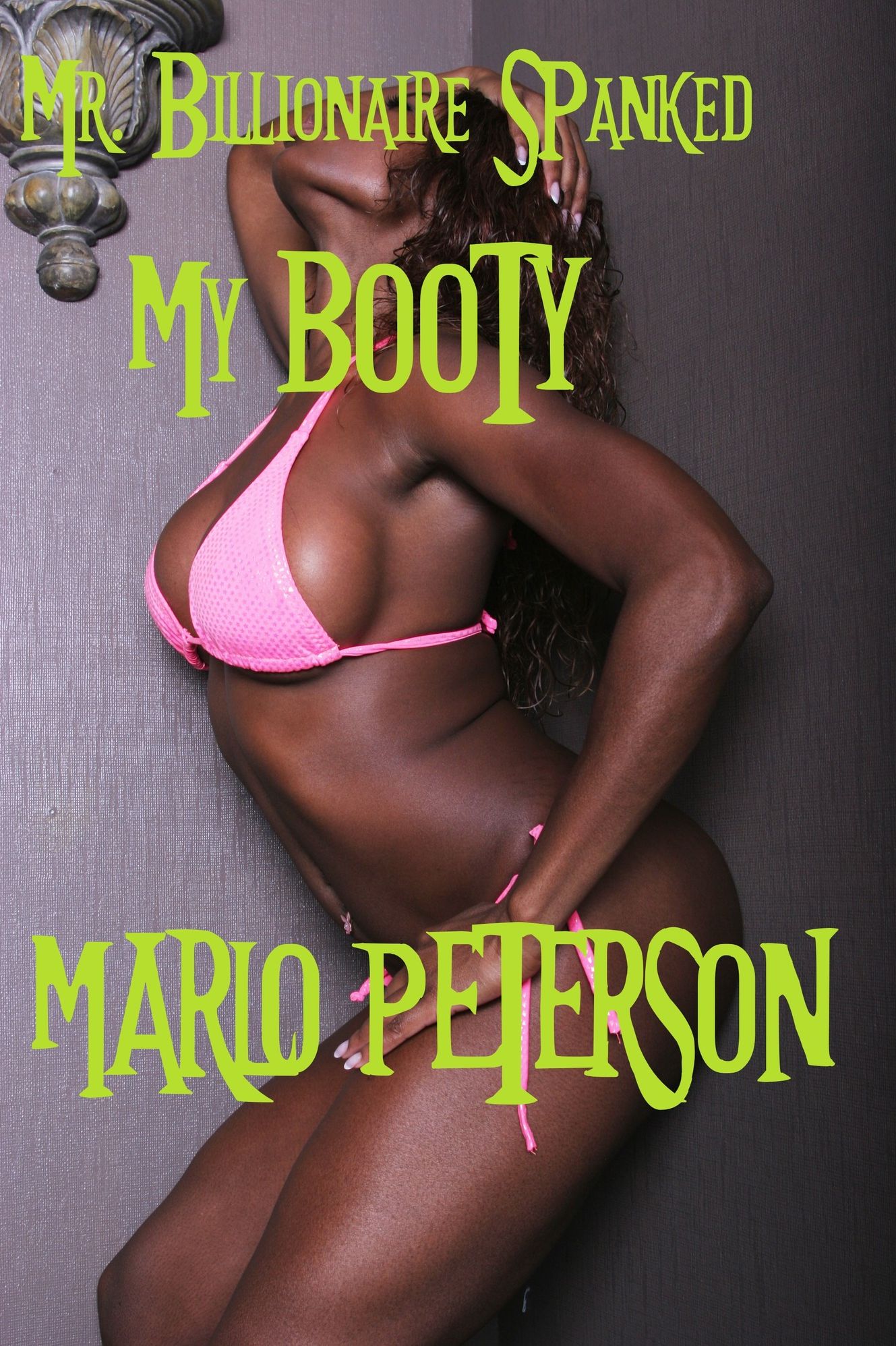 Mr. Billionaire Spanked My Booty (Interracial BW/WM Billionaire Erotic Romance)