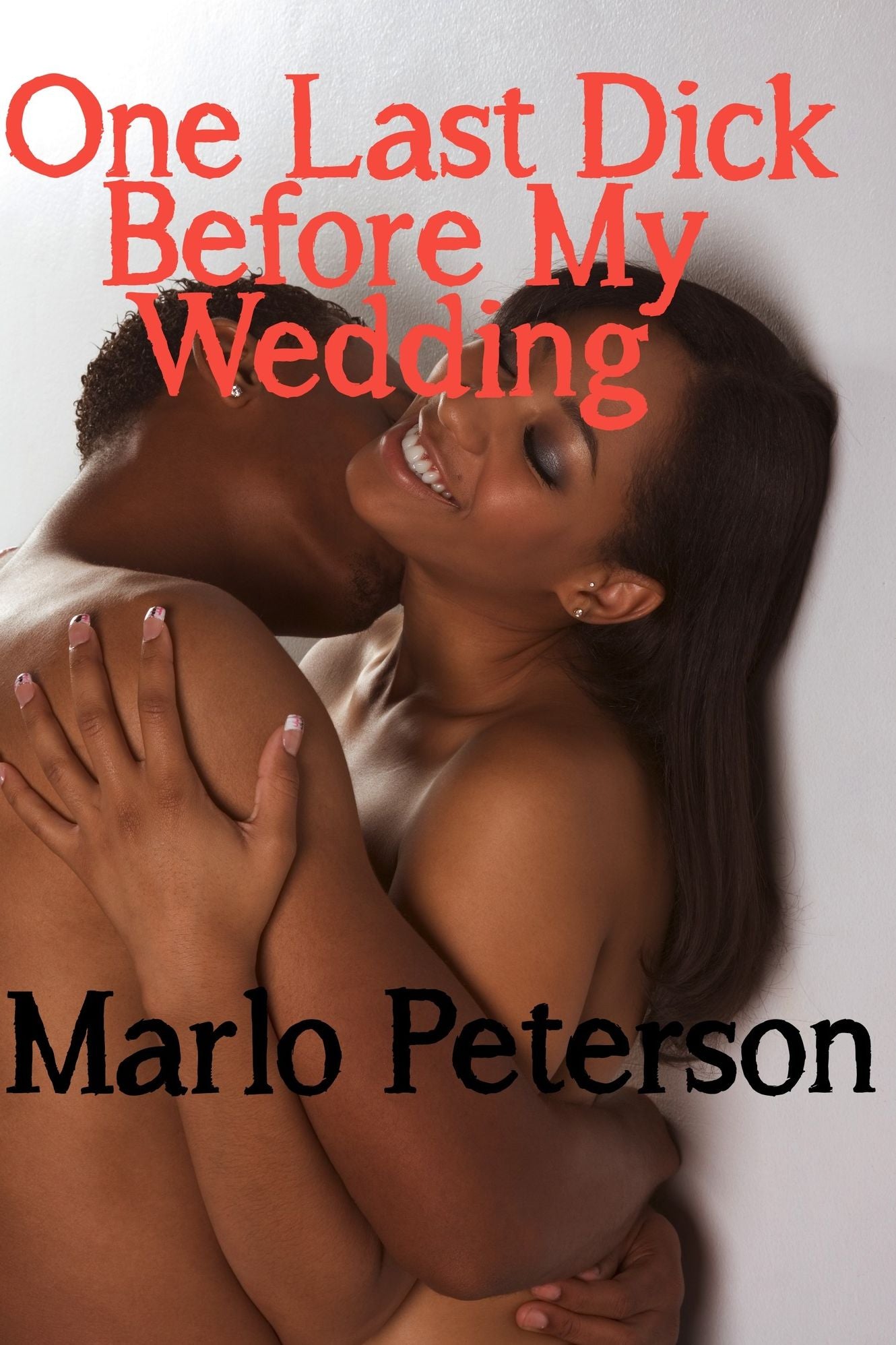 One Last Dick Before My Wedding (Cheating Infidelity Ebony Erotica)