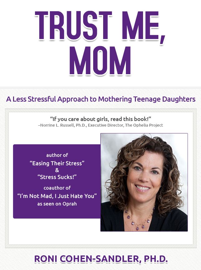 Trust Me, Mom: A Less Stressful Approach to Mothering Teenage Daughters