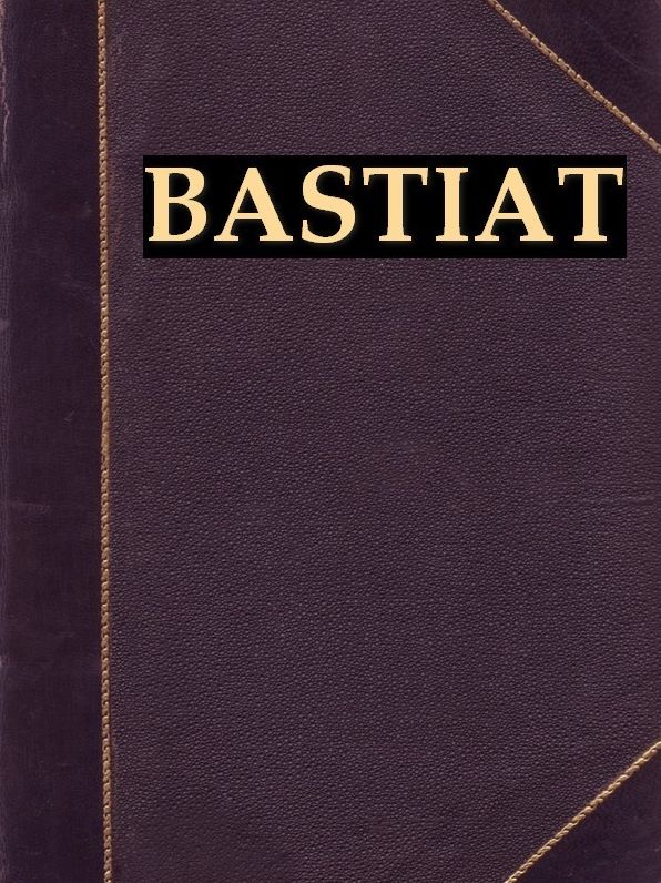 Two Works of Frederic Bastiat