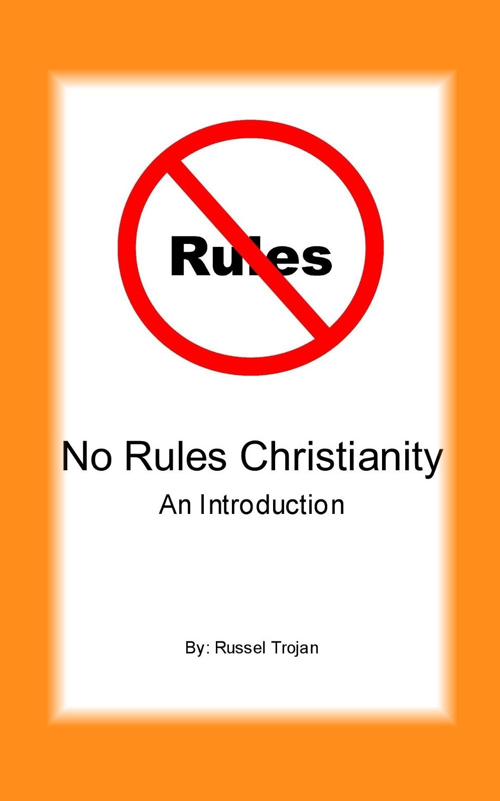 No Rules Christianity An Introduction