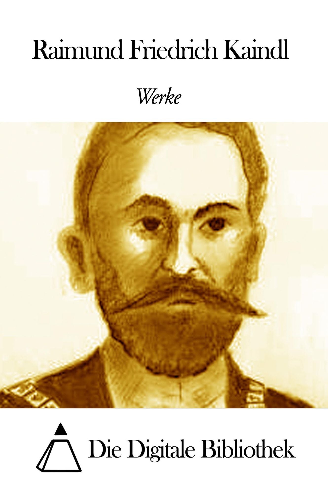 Werke von Raimund Friedrich Kaindl