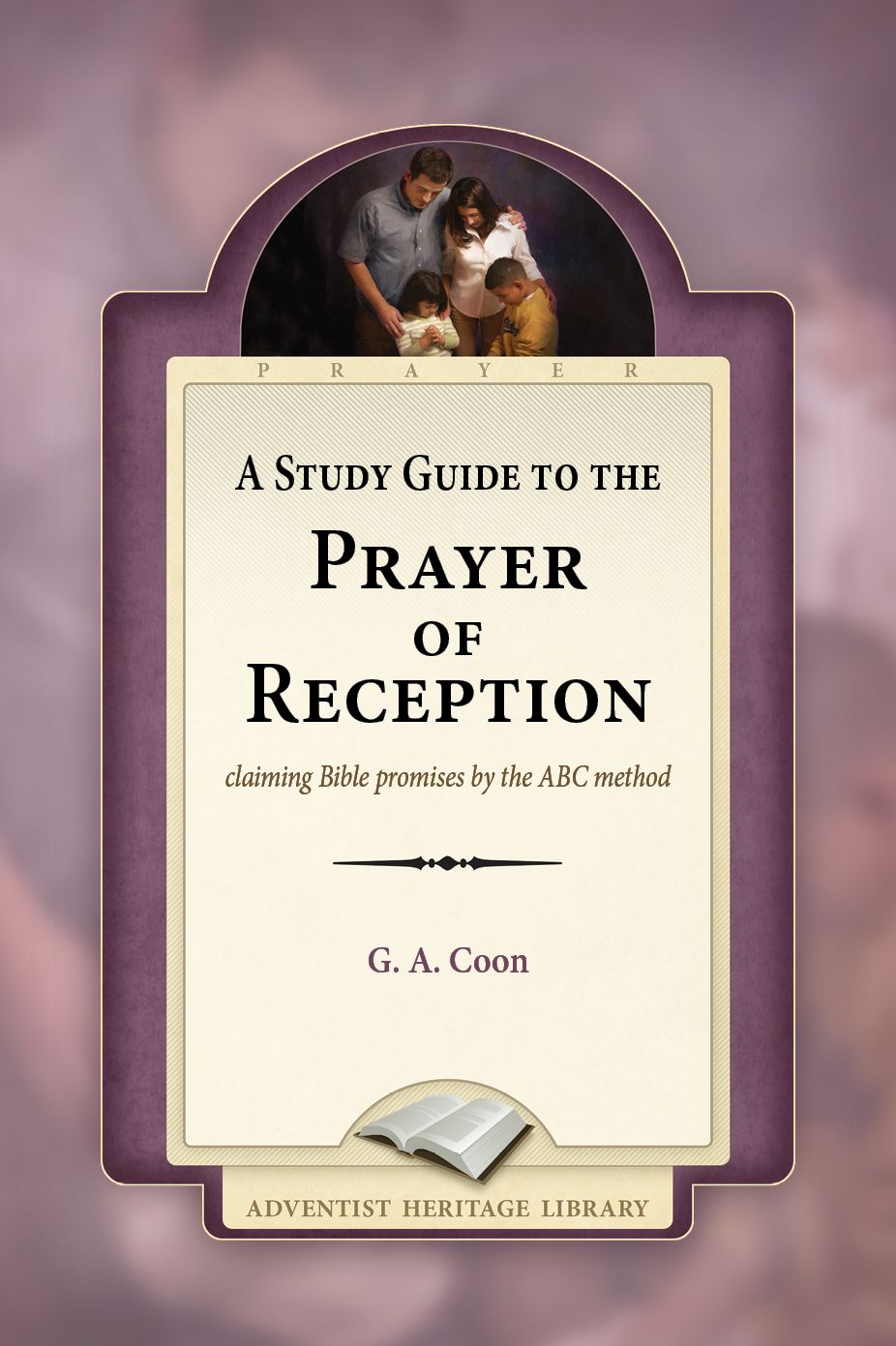 A Study Guide to the Prayer of Reception