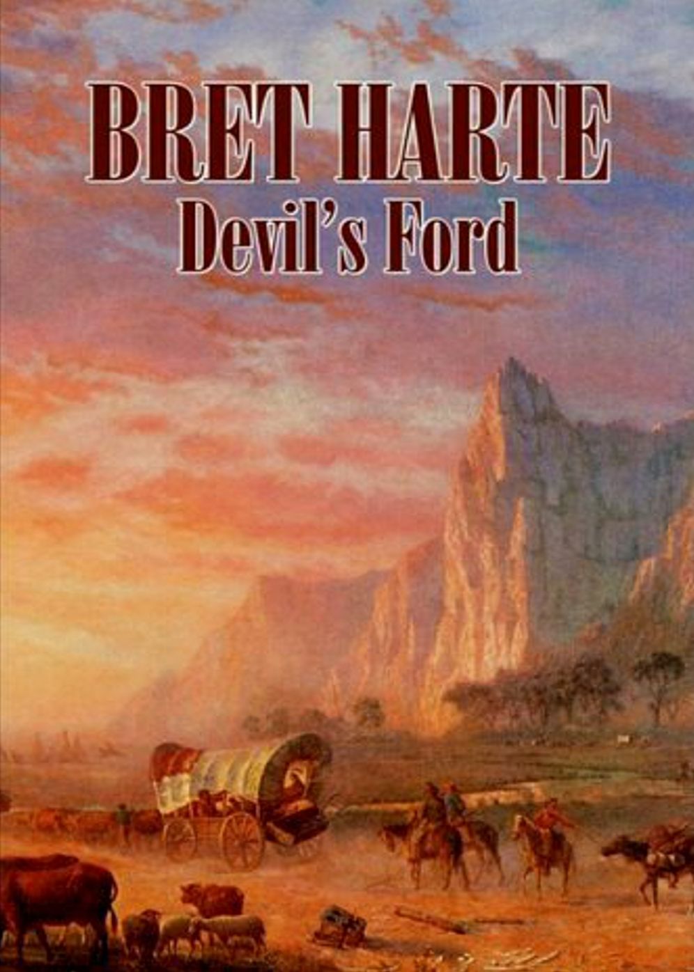 Devil's Ford: A Western Classic By Bret Harte! AAA+++