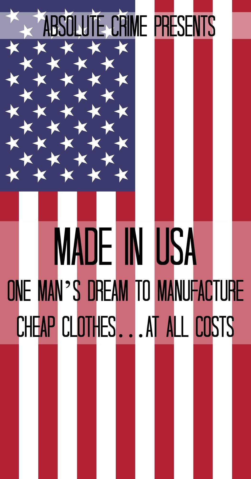 Made In USA: One Man’s Dream to Manufacture Cheap Clothes…At All Costs