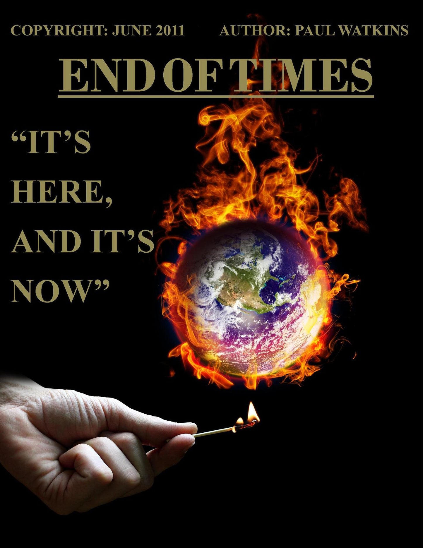 "END OF TIMES", IT'S HERE, AND IT'S NOW