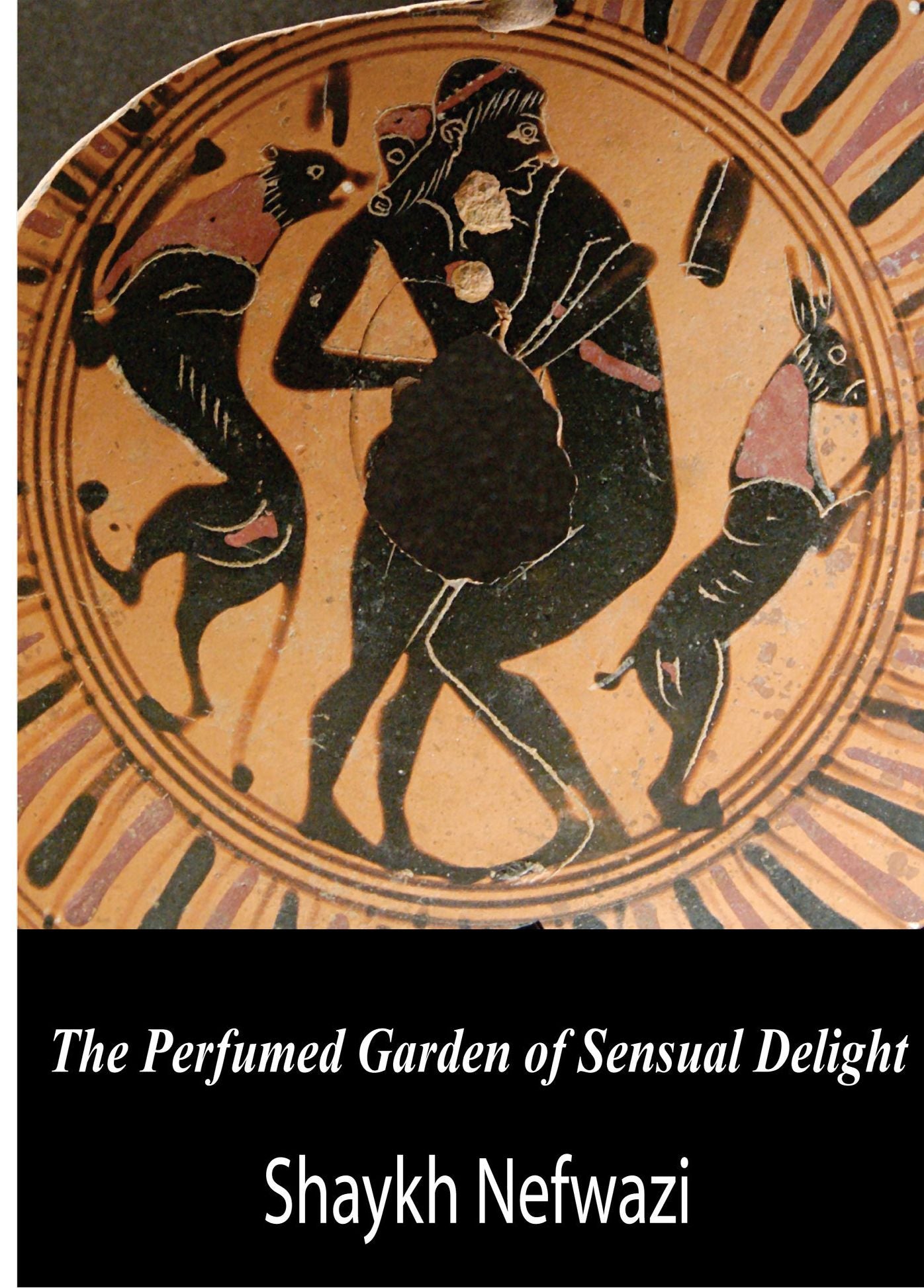 The Perfumed Garden of Sensual Delight