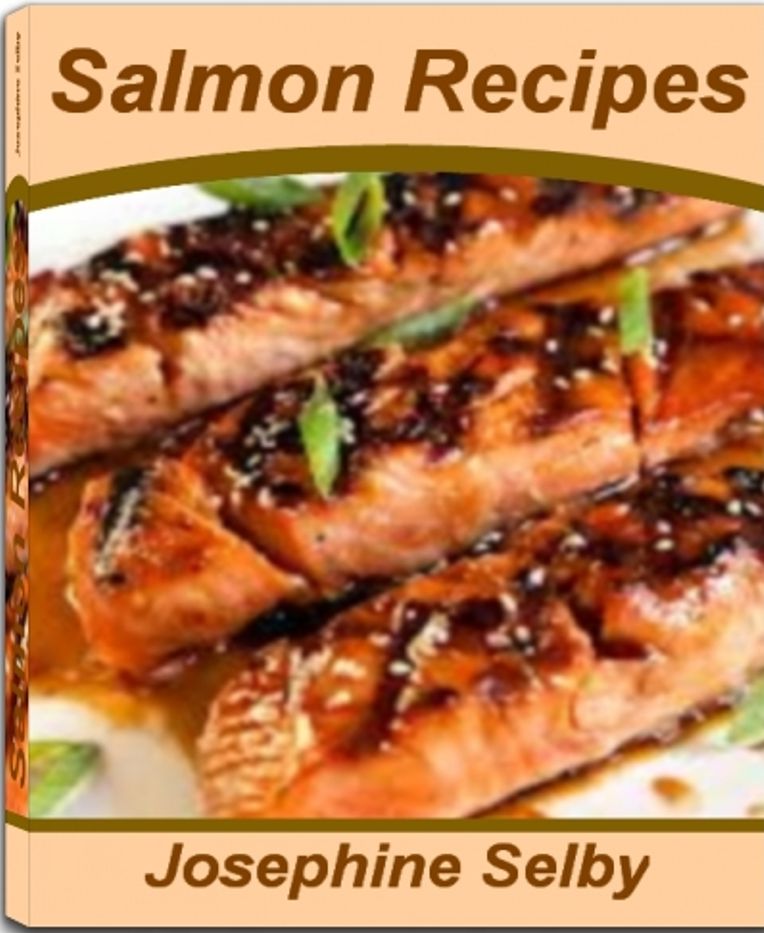 Salmon Recipes: Sweet, Savory, Simple Baked Salmon Recipes, Grilled Salmon Recipes, Easy Salmon Recipes, Smoked Salmon Recipes, Healthy Salmon Recipes