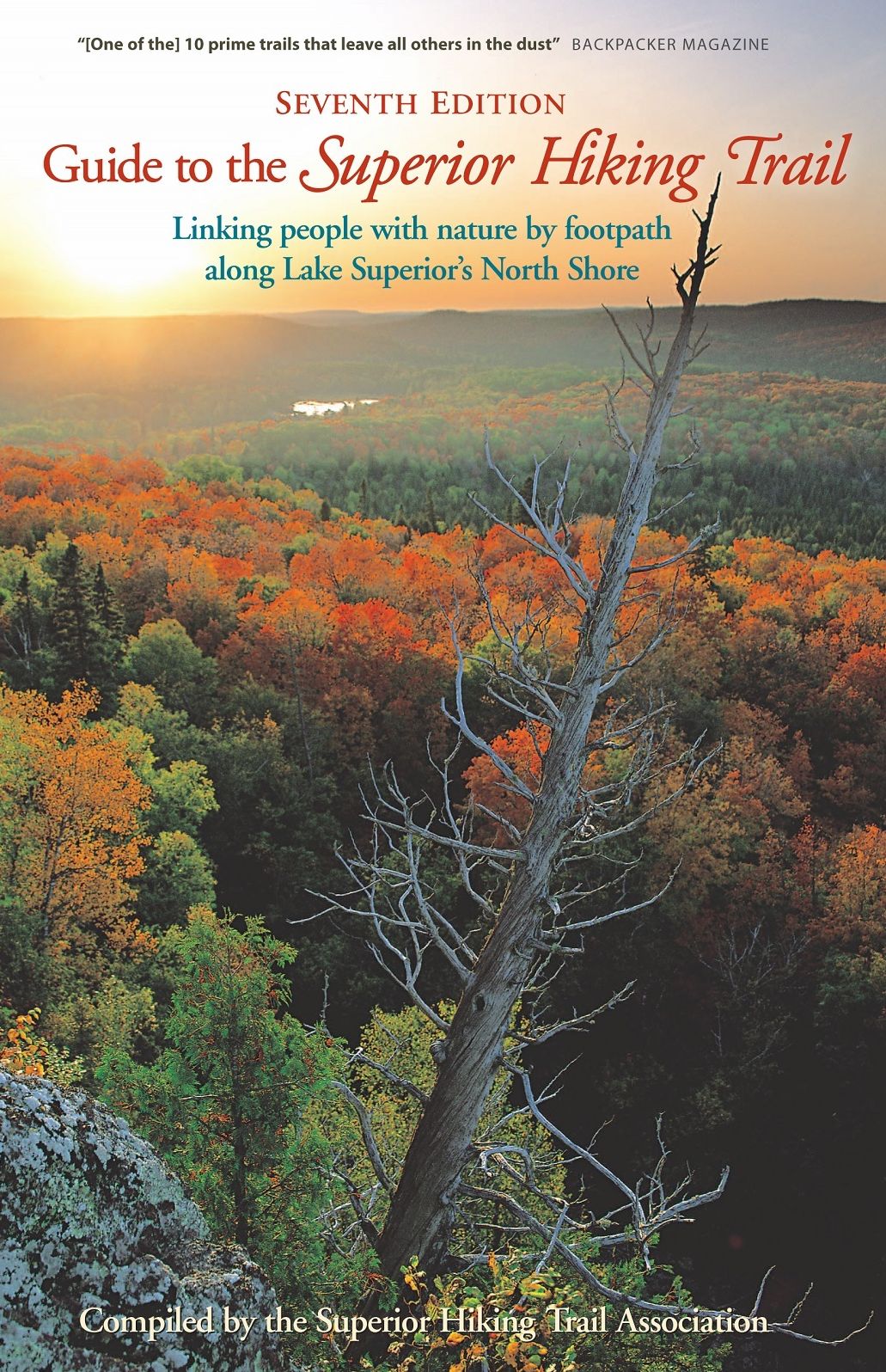 Guide to the Superior Hiking Trail, 7th Edition: Linking people with nature by footpath along Lake Superior's North Shore