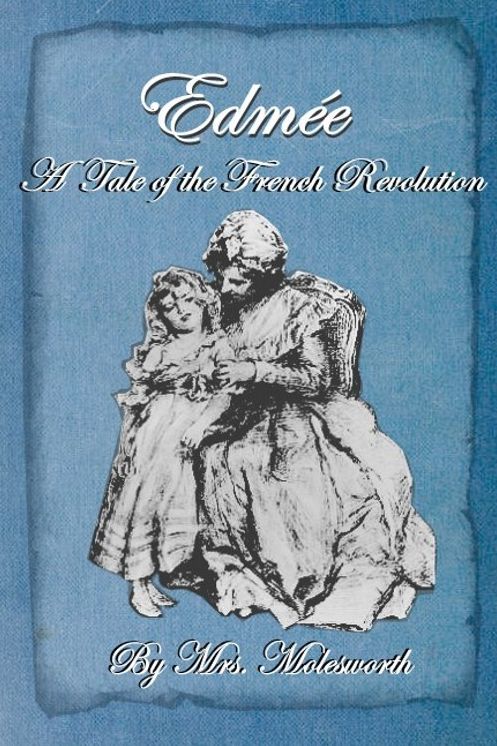 Edmee: A Tale of the French Revolution