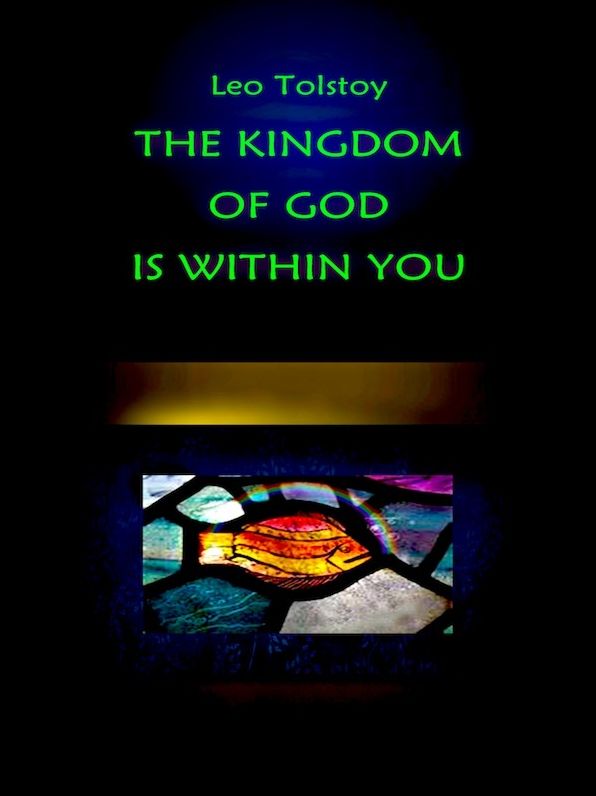 Leo Tolstoy: The Kingdom of God is Within You