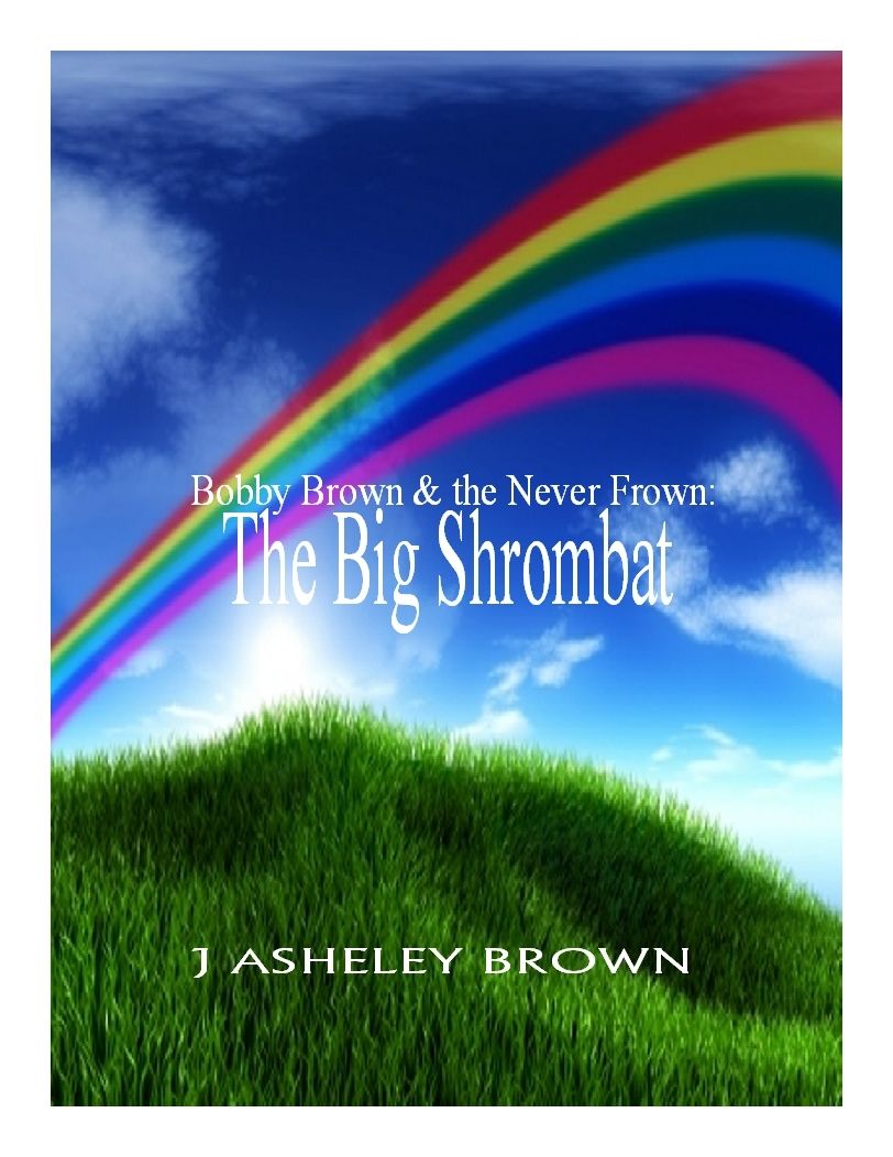 Bobby Brown & the Never Frown: The Big Shrombat