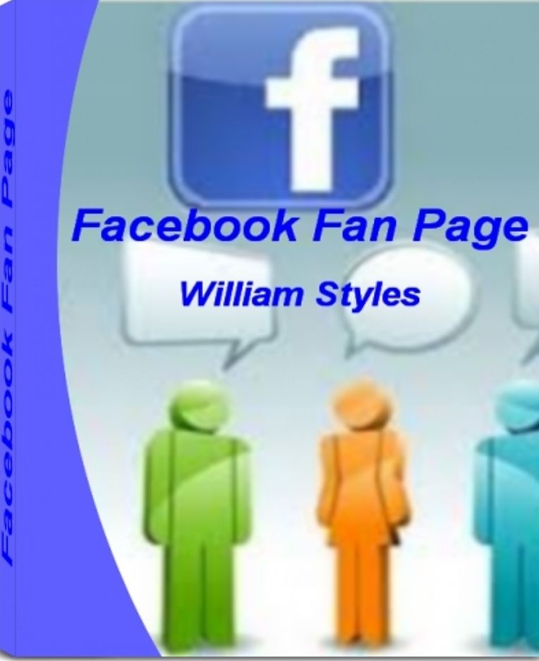 Facebook Fan Page: A World-Class Book On How To Create A Facebook Fan Page, Facebook Fan Page Marketing, Facebook Face Page Software, Buy Facebook Fans
