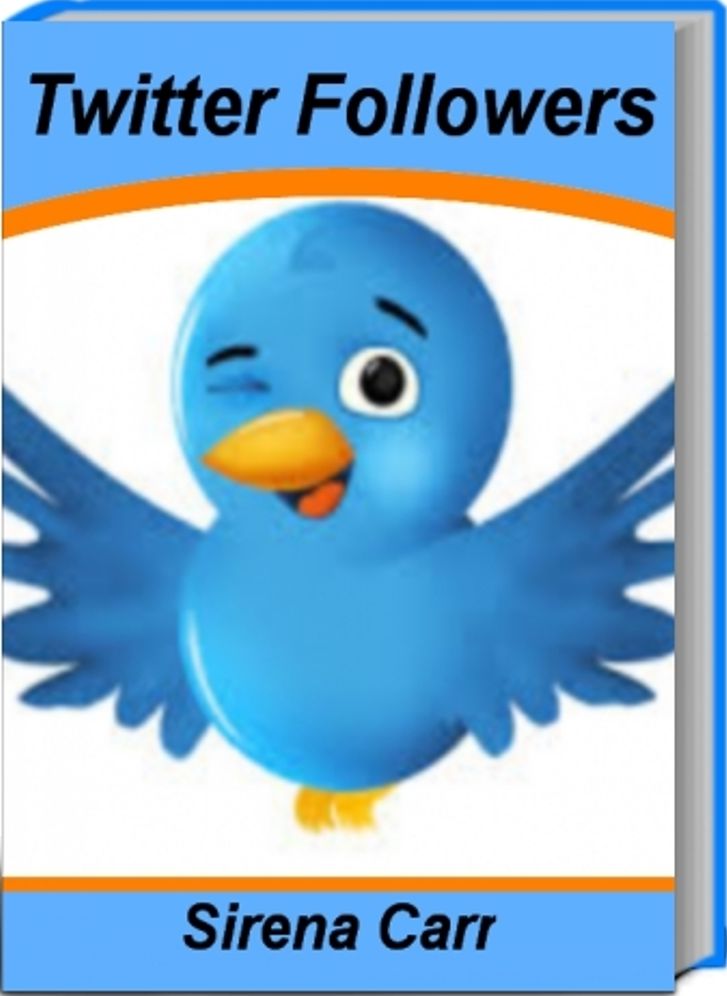 Twitter Followers: The Step-by-Step Guide to Twitter Traffic, Twitter Advertising, Twitter Apps, Twitter Analytics, Twitter Marketing