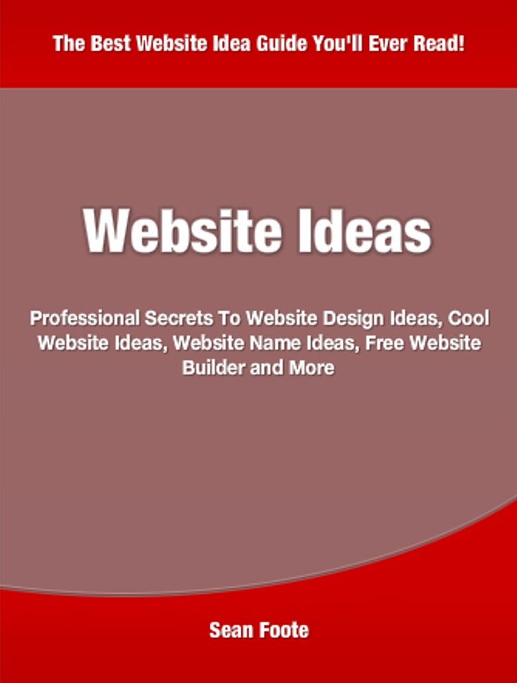 Website Ideas: Professional Secrets To Website Design Ideas, Cool Website Ideas, Website Name Ideas, Free Website Builder and More