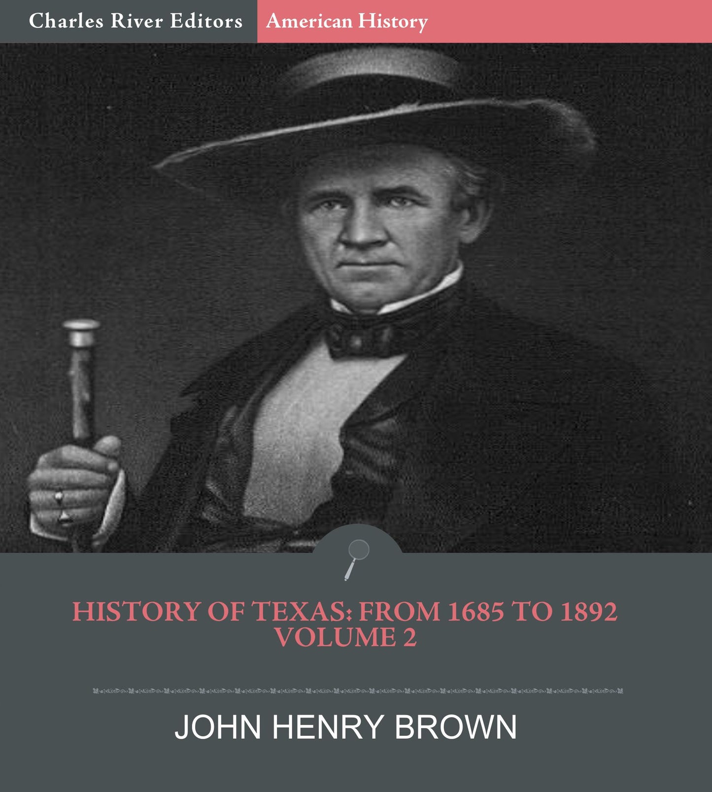 History of Texas, from 1685 to 1892 Volume 2