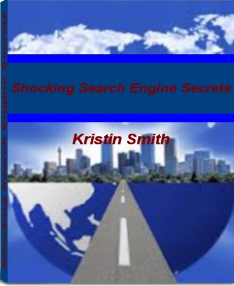 Shocking Search Engine Secrets: Discover Little Known Ways For Becoming An Expert At Dominating Top Search Engines, Internet Search Engines and Much More
