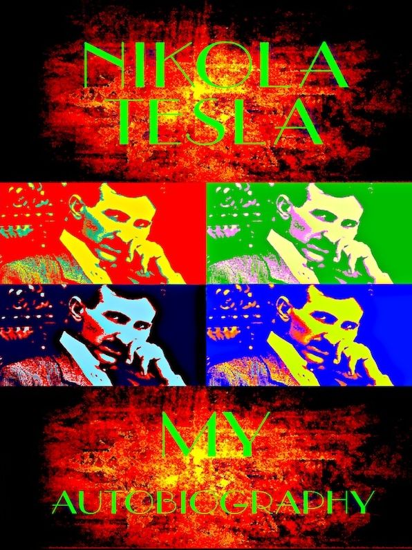 Nikola Tesla: My Autobiography