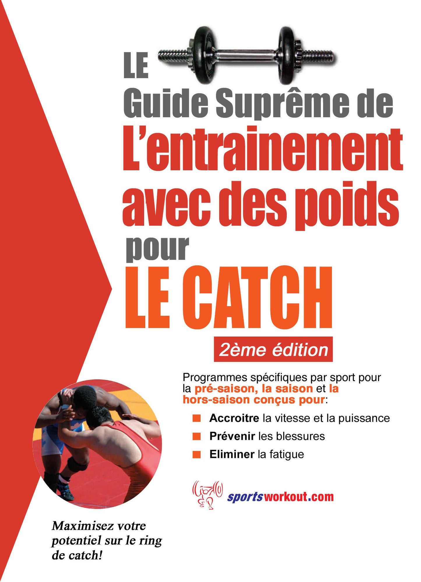 Le guide supr&ecirc;me de l'entrainement avec des poids pour le catch