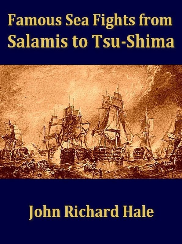 Famous Sea Fights from Salamis to Tsu-shima