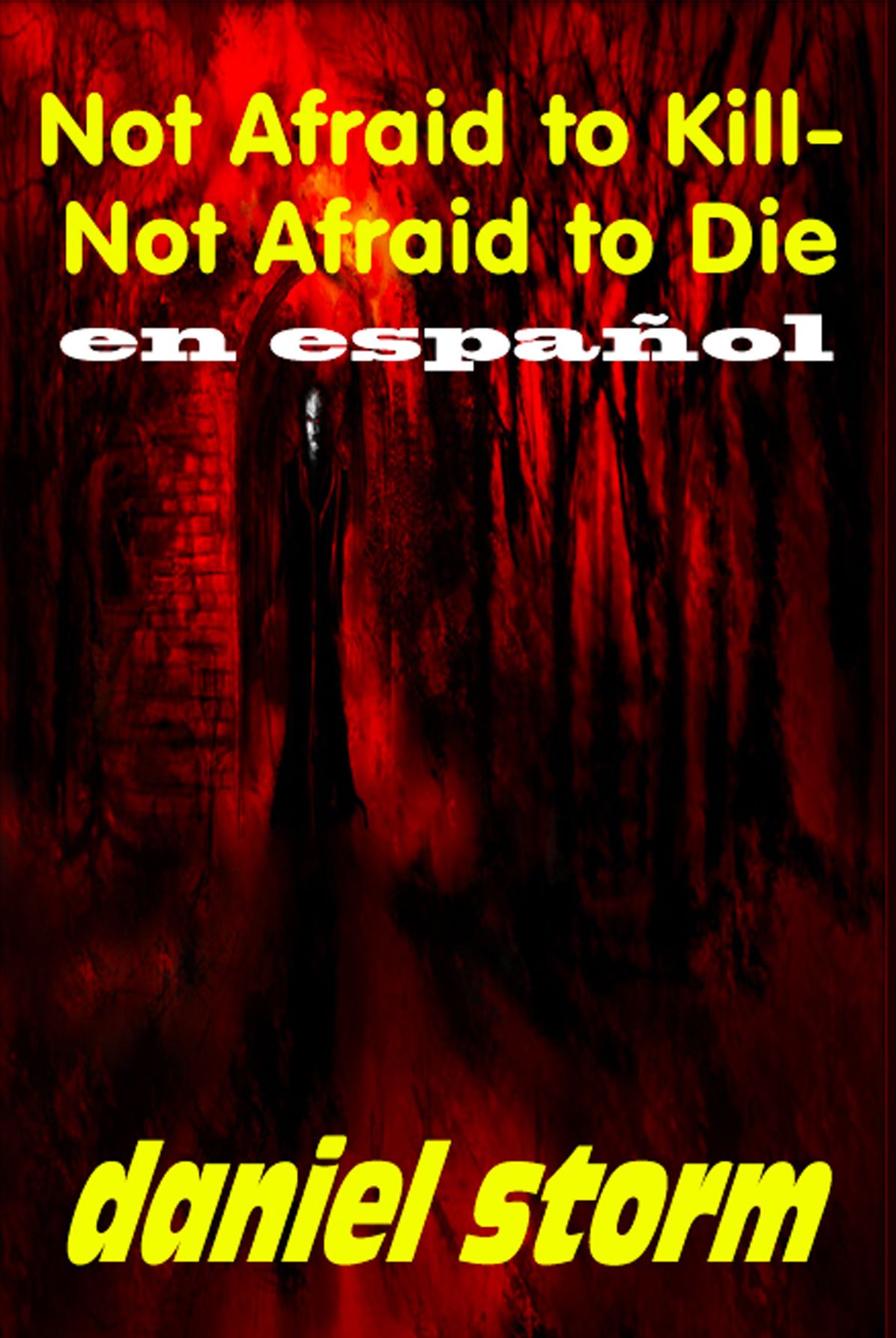 Not Afraid to Kill-Not Afraid to Die -in Spanish-