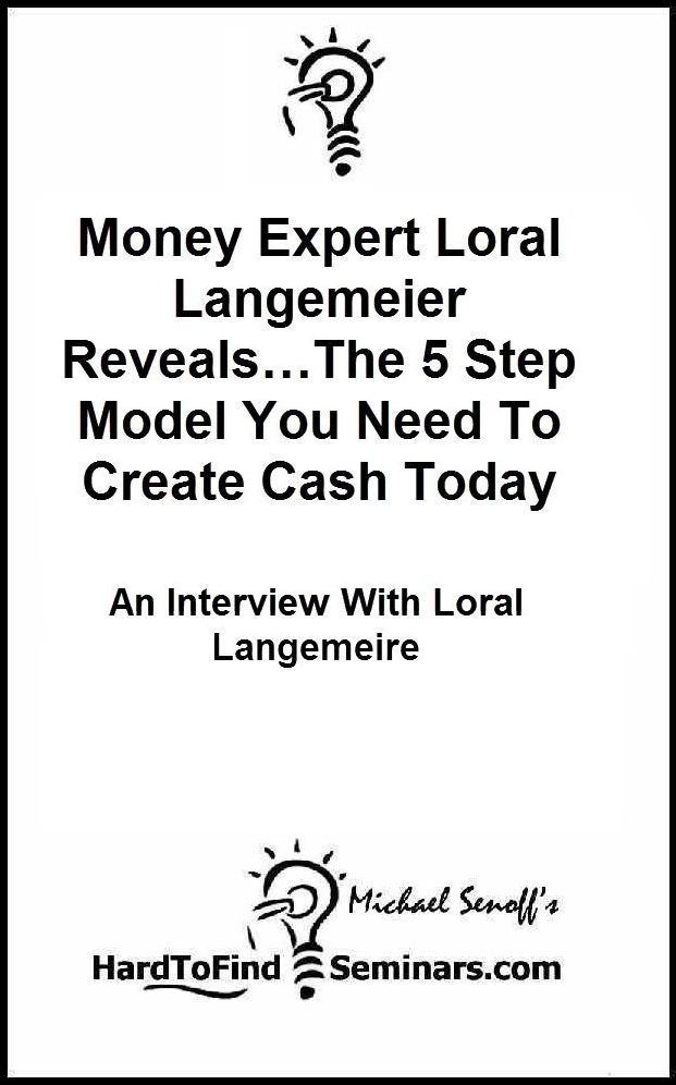 Money Expert Loral Langemeier Reveals…The 5 Step Model You Need To Create Cash Today: An Interview With Loral Langemeire
