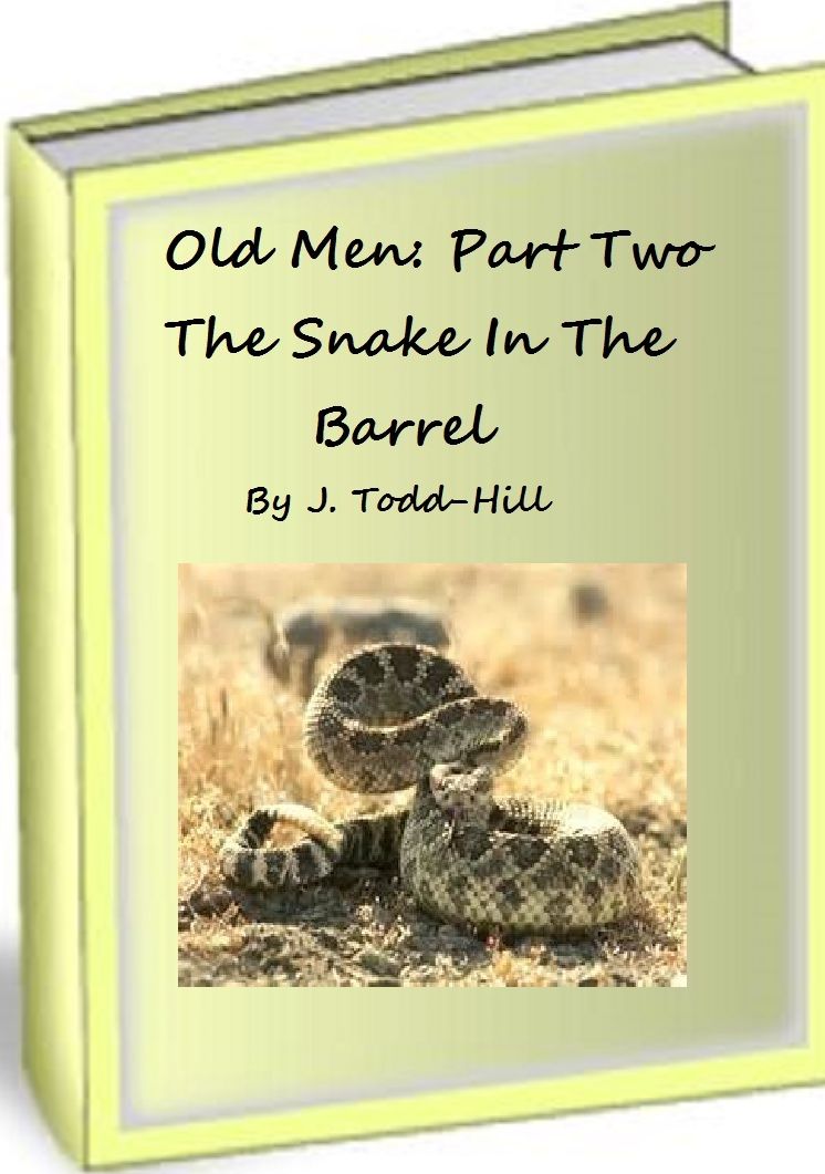 Days In The Lives of Old Men Part 2: The Snake In The Barrel