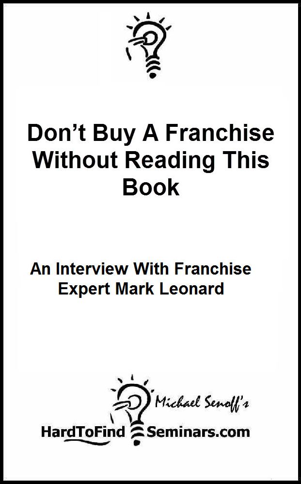 Don’t Buy A Franchise Without Reading This: An Interview With Franchise Expert Mark Leonard