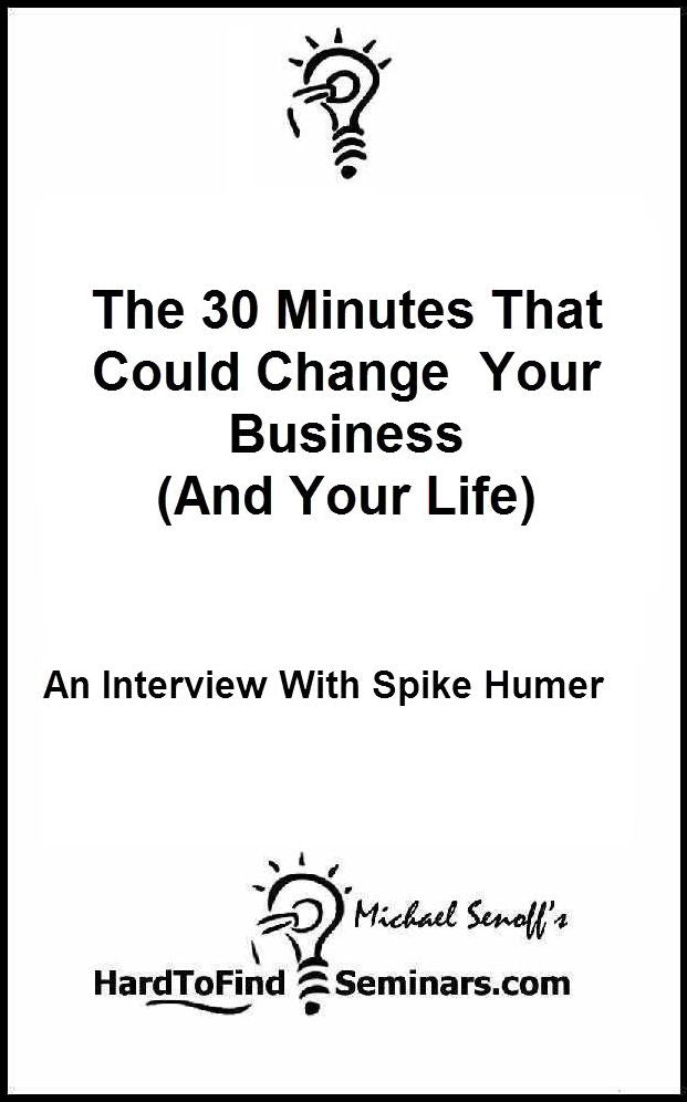 The 30 Minutes That Could Change Your Business (And Your Life): An Interview With Spike Humer