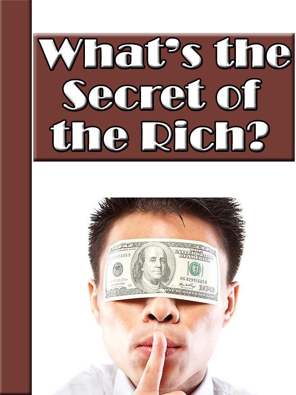 What's the Secret of the Rich