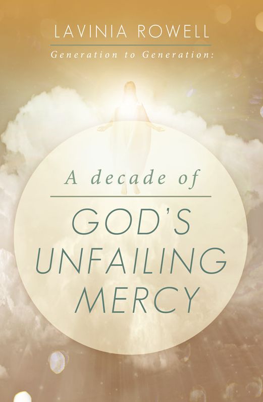 Generation to Generation: A Decade of God's Unfailing Mercy