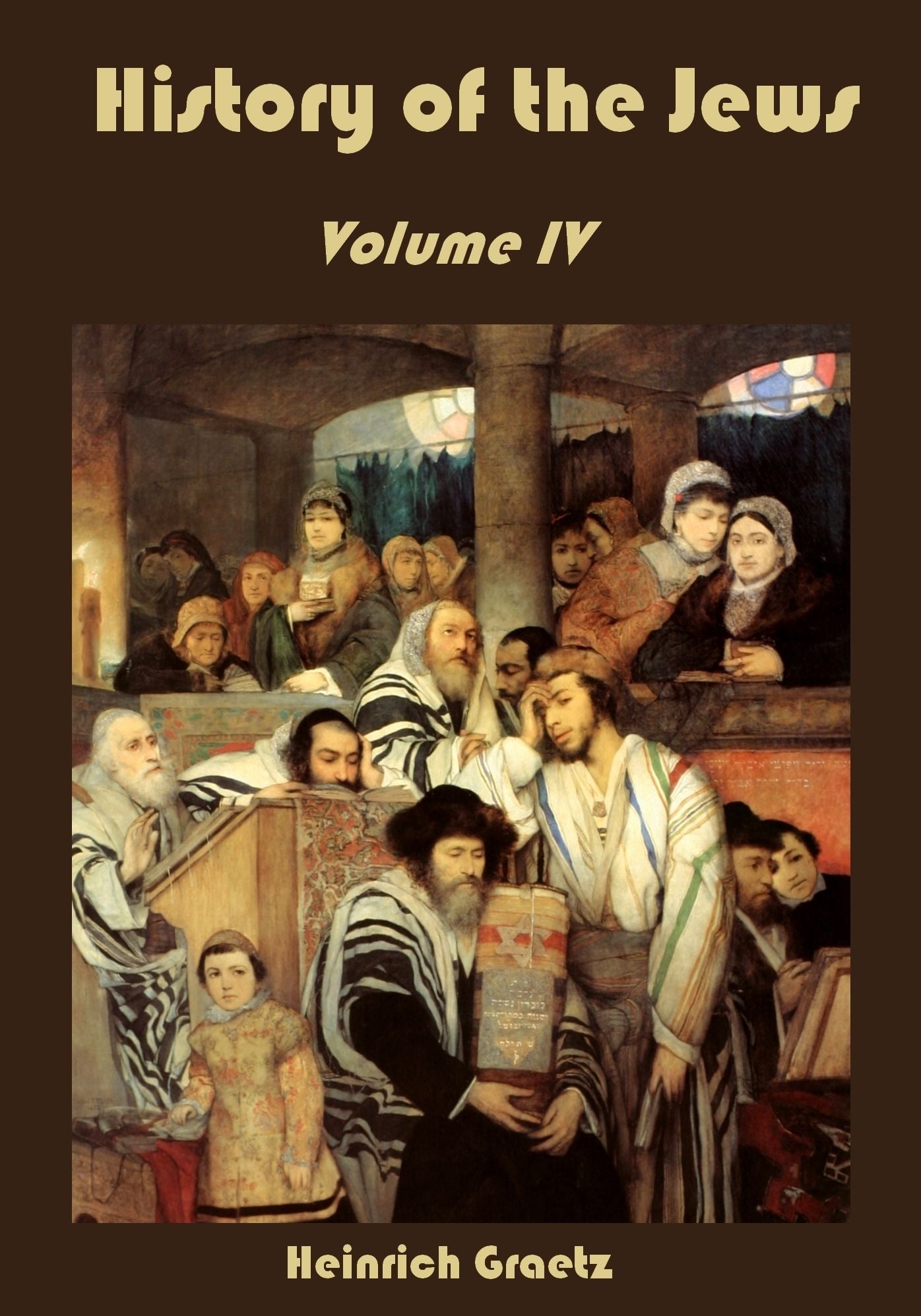 History of the Jews : Volume IV (Illustrated)