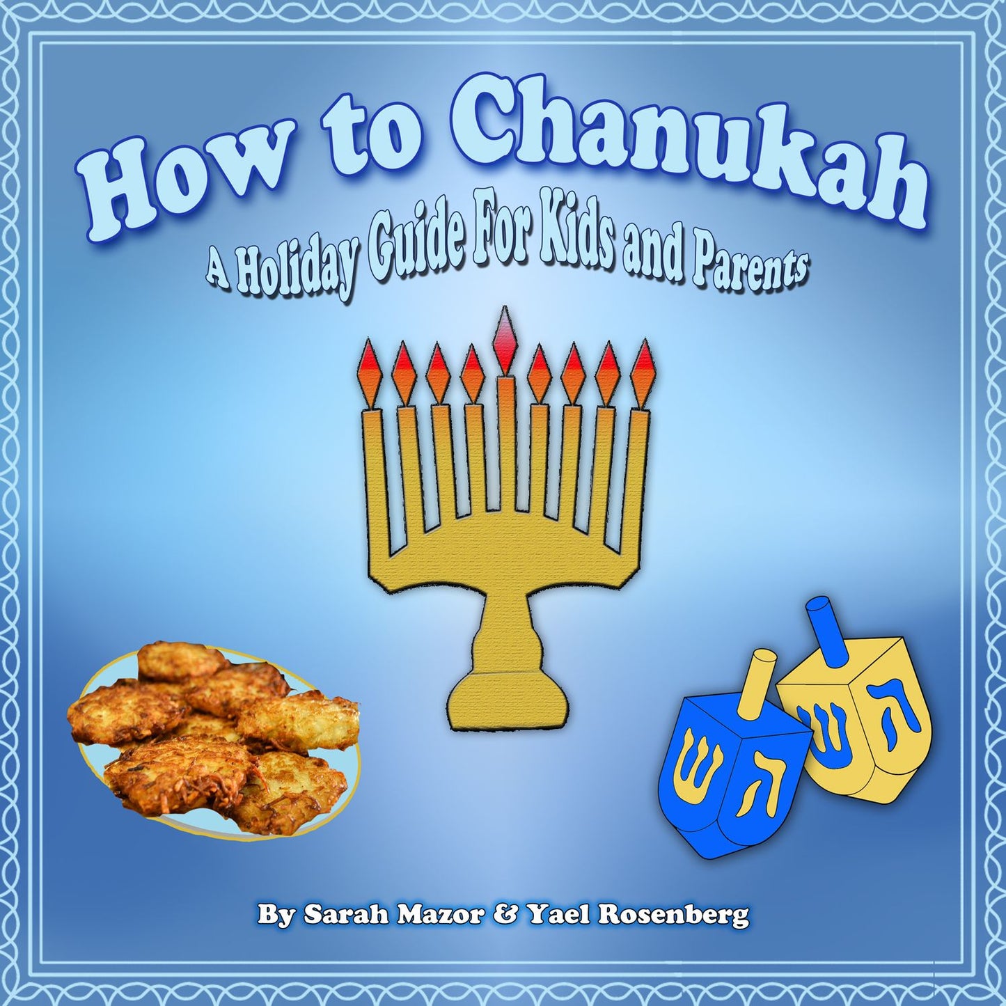 How To Chanukah (Children's Picture Book)